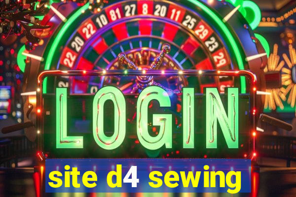 site d4 sewing